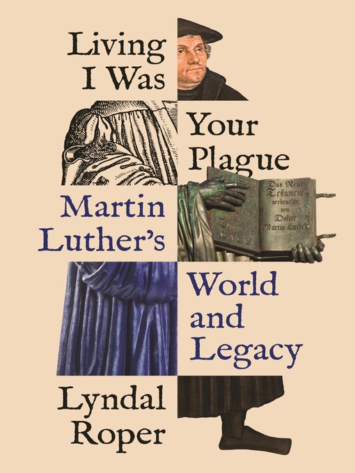 Title details for Living I Was Your Plague by Lyndal Roper - Available
